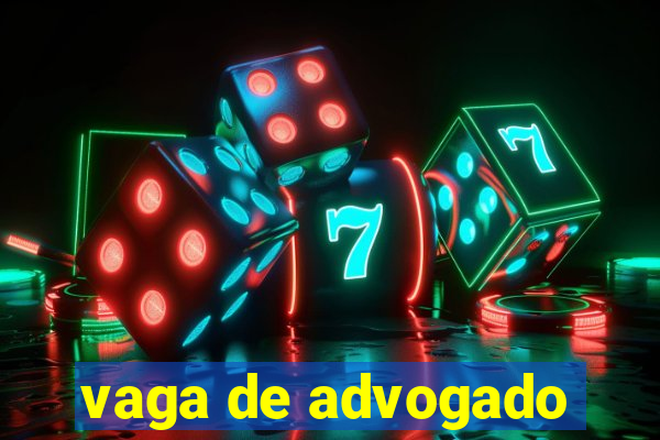 vaga de advogado